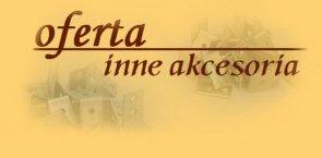 Oferta - inne akcesoria (grafika 7KB)