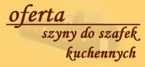 Oferta - szyny do mebli kuchennych (grafika 8KB)